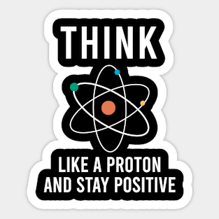 Think Like a Proton Sticker